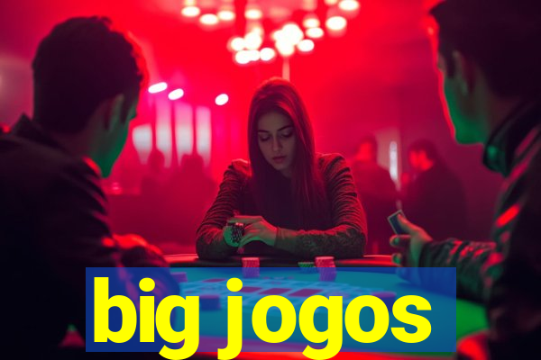 big jogos